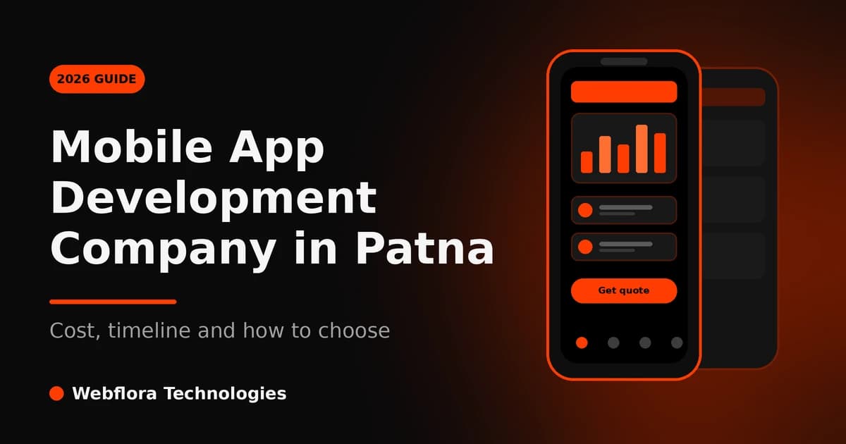 Mobile App Development Company in Patna: Cost, Timeline and How to Choose (2026 Guide)